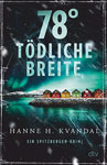 Buchcover: 78 Grad tödliche Breite- Kriminalroman